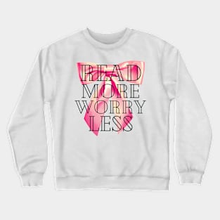 Read More Worry Less - Book Coquette - Read More Worry Less Tee - Read More Worry Less Shirt Books Crewneck Sweatshirt